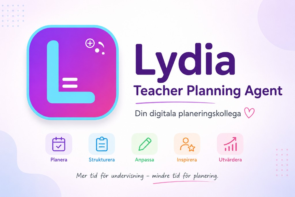 Lydia Teacher Planning Agent – din digitala planeringskollega. Planera, strukturera, anpassa, inspirera och utvärdera. Mer tid för undervisning – mindre tid för planering.